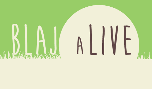 blaj alive