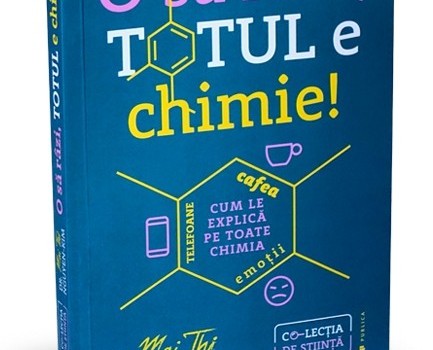 totul e chimie
