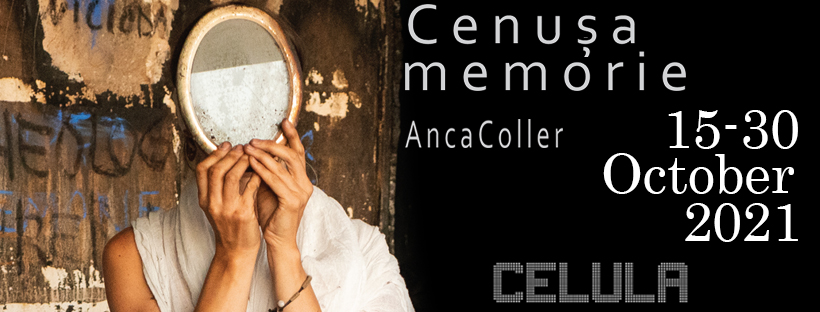 Cenușa Memorie - Anca Coller_Celula de Artă_2