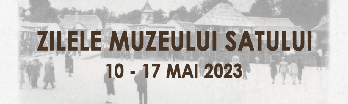Zilele Muzeului Satului