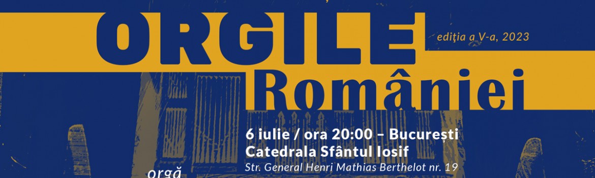 Orgile-Romaniei_2023_invitatie_Bucuresti_1920x1080px
