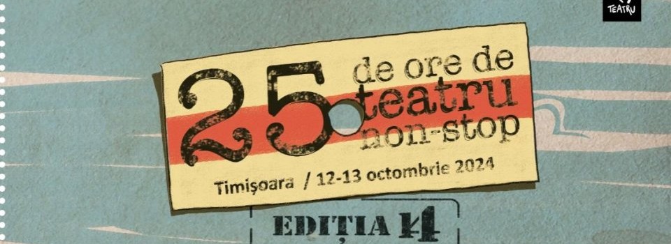 25 de ore de teatru non-stop