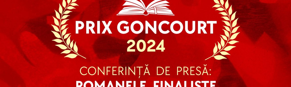 Romanele finaliste la Prix Goncourt 2024