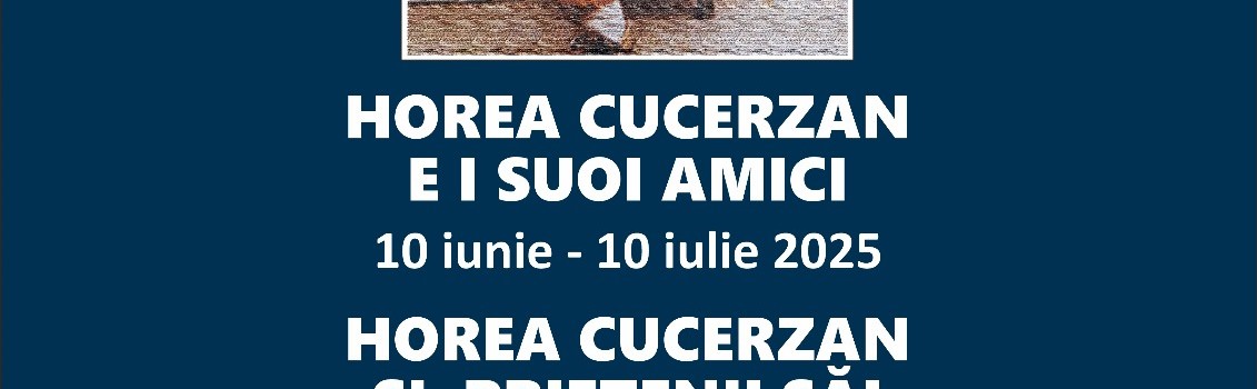 Expoziție Horea Cucerzan și prietenii săi