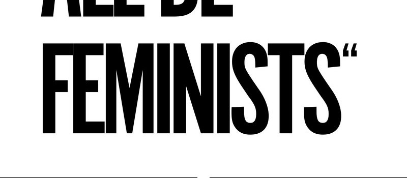Why‚We Should All Be Feminists