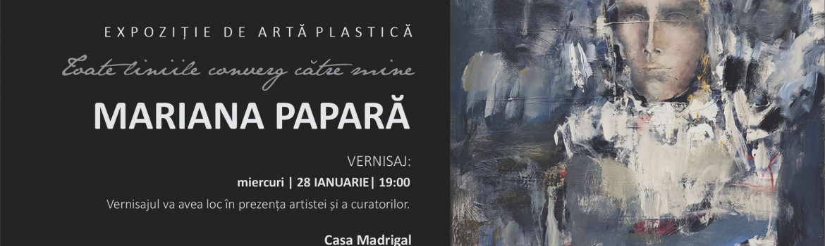 GALERIA MADRIGAL - Vernisaj Mariana Papara - 1920x1005 (1)