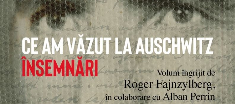 Ce am văzut la Auschwitz