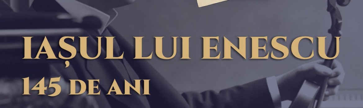 Expoziția foto Iașul lui Enescu