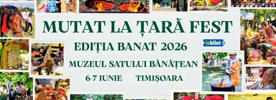 Mutat la Țară Fest ajunge la Muzeul Satului Bănățean
